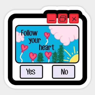 The Follow Your Heart Sticker